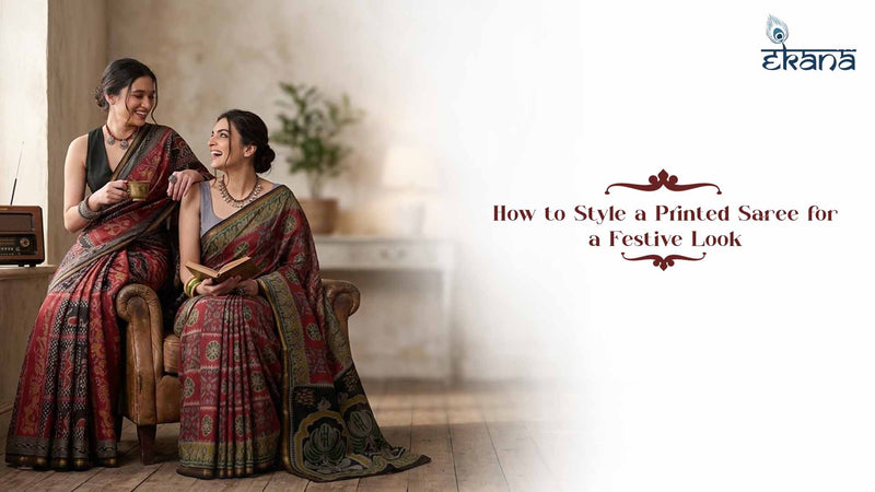 https://www.ekanalabel.com/blogs/news/how-to-style-printed-saree-festive-look